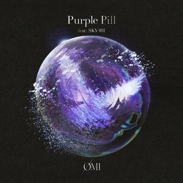 ØMI Digital Single『Purple Pill feat. SKY-HI』
