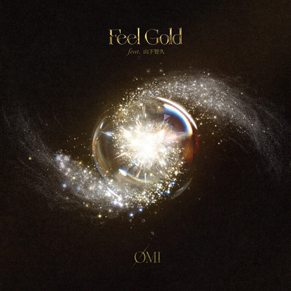 ØMI Digital Single『Feel Gold feat.山下智久』
